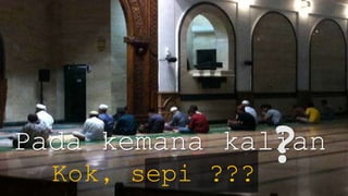 Pada kemana kalian?Kok, sepi ???
 