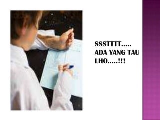 SSSTTTT…..
ADA YANG TAU
LHO…..!!!
 