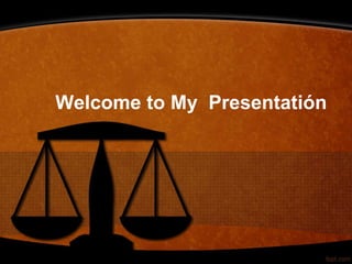 Welcome to My Presentatión
 
