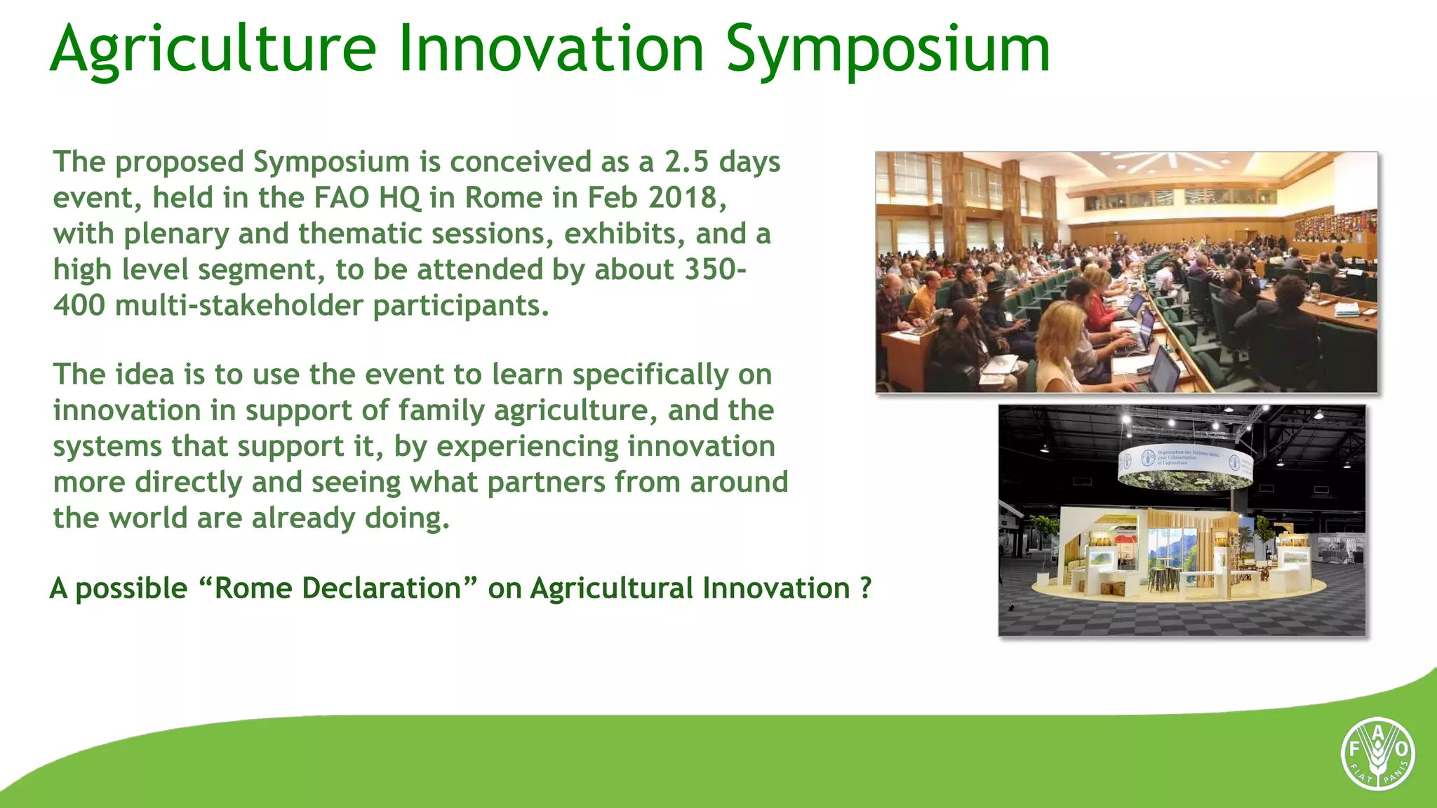 Agriculture Innovation Symposium
A possible “Rome Declaration” on Agricultural Innovation ?
 