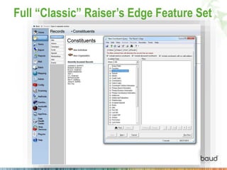 Full “Classic” Raiser’s Edge Feature Set
 
