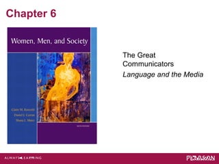 Chapter 6


            The Great
            Communicators
            Language and the Media
 