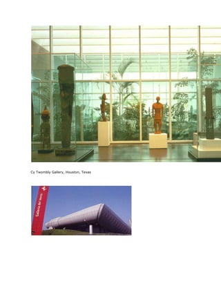 Cy Twombly Gallery, Houston, Texas
 