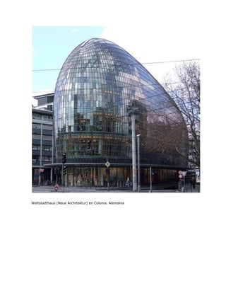 Weltstadthaus (Neue Architektur) en Colonia. Alemania
 