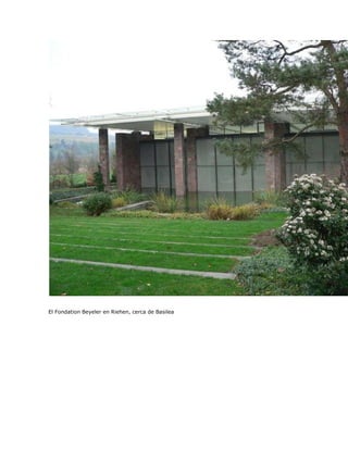 El Fondation Beyeler en Riehen, cerca de Basilea
 
