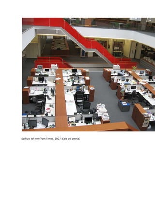 Edificio del New York Times. 2007 (Sala de prensa)
 
