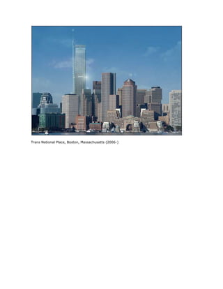 Trans National Place, Boston, Massachusetts (2006-)
 