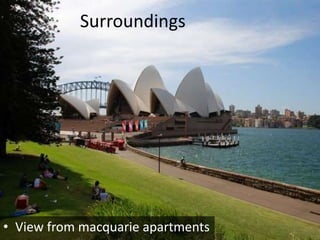 Surroundings
• View from macquarie apartments
 