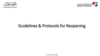 Guidelines & Protocols for Reopening
As of April 22, 2020
1
 