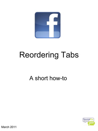 Reordering Tabs A short how-to  March 2011 
