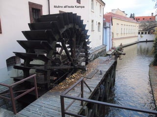 Mulino all’Isola Kampa
 