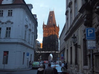Porta delle polveri (15° sec.)
 