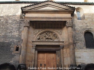 Castello di Praga: Basilica di San Giorgio (10° sec.)
 