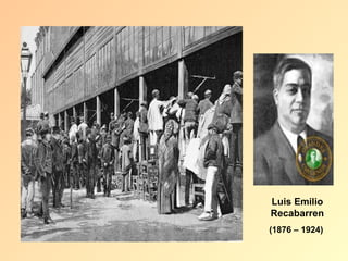 Luis Emilio
Recabarren
(1876 – 1924)
 