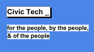 Civic Tech – of the people, by the people and for the people