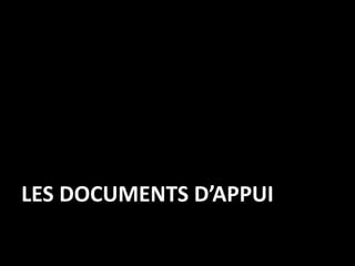 LES DOCUMENTS D’APPUI
 