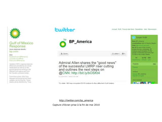 http://twitter.com/bp_america

Capture d’écran prise à la fin de mai 2010
 