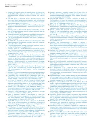 14. Karpawich PP, Bush CP, Antillon JR, Amato JJ, Marbey ML, Agarwal KC.
Modiﬁed Blalock-Taussig shunt in infants and young children. Clinical
and catheterization assessment. J Thorac Cardiovasc Surg 1985;89:
275-9.
15. Sabri MR, Sholler G, Hawker R, Nunn G. Branch pulmonary artery
growth after Blalock-Taussig shunts in tetralogy of Fallot and pulmonary
atresia with ventricular septal defect: a retrospective, echocardiographic
study. Pediatr Cardiol 1999;20:358-63.
16. Alﬁeri O, Locatelli G, Bianchi T, Vanini V, Parenzan L. Repair of tetralogy
of Fallot after Waterston anastomosis. J Thorac Cardiovasc Surg 1979;77:
826-31.
17. Daniel FJ, Clarke CP, Richardson JP, Westlake GW, Jones PG. An evalu-
ation of Potts’ aortopulmonary shunt for palliation of cyanotic heart dis-
ease. Thorax 1976;31:394-7.
18. Yamaki S. Pulmonary vascular disease in shunted and nonshunted pa-
tients with tetralogy of Fallot. Tohoku J Exp Med 1990;162:109-19.
19. Gelb BD. Molecular genetics of congenital heart disease. Curr Opin Car-
diol 1997;12:321-8.
20. Ito M, Kikuchi S, Hachiro Y, Abe T. Anomalous subaortic position of the
brachiocephalic vein associated with tetralogy of Fallot. Ann Thorac Car-
diovasc Surg 2011;7:106-8.
21. Chaturvedi R, Mikailian H, Freedom RM. Crossed pulmonary arteries in
tetralogy of Fallot. Cardiol Young 2005;15:537.
22. Eyskens B, Brown SC, Claus P, Dymarkowski S, Gewillig M, Bogaert J,
et al. The inﬂuence of pulmonary regurgitation on regional right ventric-
ular function in children after surgical repair of tetralogy of Fallot. Eur J
Echocardiogr 2010;11:341-5.
23. Rudski LG, Lai WW, Aﬁlalo J, Hua L, Handschumacher MD,
Chandrasekaran K, et al. Guidelines for the echocardiographic assess-
ment of the right heart in adults: a report from the American Society
of Echocardiography endorsed by the European Association of Echocar-
diography, a registered branch of the European Society of Cardiology,
and the Canadian Society of Echocardiography. J Am Soc Echocardiogr
2010;23:685-713.
24. Baumgartner H, Hung J, Bermejo J, Chambers JB, Evangelista A,
Grifﬁn BP, et al. Echocardiographic assessment of valve stenosis: EAE/
ASE recommendations for clinical practice. J Am Soc Echocardiogr
2009;22:1-23.
25. Redington AN. Determinants and assessment of pulmonary regurgitation
in tetralogy of Fallot: practice and pitfalls. Cardiol Clin 2006;24:631-9.
26. Gatzoulis MA, Balaji S, Webber SA, Siu SC, Hokanson JS, Poile C, et al.
Risk factors for arrhythmia and sudden cardiac death late after repair of
tetralogy of Fallot: a multicentre study. Lancet 2000;356:975-81.
27. Lu JC, Cotts TB, Agarwal PP, Attili AK, Dorfman AL. Relation of right
ventricular dilation, age of repair, and restrictive right ventricular physi-
ology with patient-reported quality of life in adolescents and adults
with repaired tetralogy of Fallot. Am J Cardiol 2010;106:1798-802.
28. Therrien J, Siu SC, McLaughlin PR, Liu PP, Williams WG, Webb GD. Pul-
monary valve replacement in adults late after repair of tetralogy of Fallot:
are we operating too late? J Am Coll Cardiol 2000;36:1670-5.
29. Warnes CA. Adult congenital heart disease importance of the right
ventricle. J Am Coll Cardiol 2009;54:1903-10.
30. Kilner PJ, Balossino R, Dubini G, Babu-Narayan SV, Taylor AM,
Pennati G, et al. Pulmonary regurgitation: the effects of varying pulmo-
nary artery compliance, and of increased resistance proximal or distal
to the compliance. Int J Cardiol 2009;133:157-66.
31. Zoghbi WA, Enriquez-Sarano M, Foster E, Grayburn PA, Kraft CD,
Levine RA, et al. Recommendations for evaluation of the severity of
native valvular regurgitation with two-dimensional and Doppler echocar-
diography. J Am Soc Echocardiogr 2003;16:777-802.
32. Li W, Davlouros PA, Kilner PJ, Pennell DJ, Gibson D, Henein MY, et al.
Doppler-echocardiographic assessment of pulmonary regurgitation in
adults with repaired tetralogy of Fallot: comparison with cardiovascular
magnetic resonance imaging. Am Heart J 2004;147:165-72.
33. Puchalski MD, Askovich B, Sower CT, Williams RV, Minich LL, Tani LY.
Pulmonary regurgitation: determining severity by echocardiography and
magnetic resonance imaging. Congenit Heart Dis 2008;3:168-75.
34. Renella P, Aboulhosn J, Lohan DG, Jonnala P, Finn JP, Satou GM, et al.
Two-dimensional and Doppler echocardiography reliably predict severe
pulmonary regurgitation as quantiﬁed by cardiac magnetic resonance. J
Am Soc Echocardiogr 2010;23:880-6.
35. Silversides CK, Veldtman GR, Crossin J, Merchant N, Webb GD,
McCrindle BW, et al. Pressure half-time predicts hemodynamically signif-
icant pulmonary regurgitation in adult patients with repaired tetralogy of
Fallot. J Am Soc Echocardiogr 2003;16:1057-62.
36. Fukuda S, Song JM, Gillinov AM, McCarthy PM, Daimon M,
Kongsaerepong V, et al. Tricuspid valve tethering predicts residual tricuspid
regurgitation after tricuspid annuloplasty. Circulation 2005;111:975-9.
37. Fukuda S, Gillinov AM, Song JM, Daimon M, Kongsaerepong V,
Thomas JD, et al. Echocardiographic insights into atrial and ventricular
mechanisms of functional tricuspid regurgitation. Am Heart J 2006;
152:1208-14.
38. Grossmann G, Stein M, Kochs M, Hoher M, Koenig W, Hombach V, et al.
Comparison of the proximal ﬂow convergence method and the jet area
method for the assessment of the severity of tricuspid regurgitation. Eur
Heart J 1998;19:652-9.
39. Alghamdi MH, Grosse-Wortmann L, Ahmad N, Mertens L,
Friedberg MK. Can simple echocardiographic measures reduce the num-
ber of cardiac magnetic resonance imaging studies to diagnose right ven-
tricular enlargement in congenital heart disease? J Am Soc Echocardiogr
2012;25:518-23.
40. Puchalski MD, Williams RV, Askovich B, Minich LL, Mart C, Tani LY.
Assessment of right ventricular size and function: echo versus magnetic
resonance imaging. Congenit Heart Dis 2007;2:27-31.
41. Lai WW, Gauvreau K, Rivera ES, Saleeb S, Powell AJ, Geva T. Accuracy of
guideline recommendations for two-dimensional quantiﬁcation of the
right ventricle by echocardiography. Int J Cardiovasc Imaging 2008;24:
691-8.
42. Jenkins C, Chan J, Bricknell K, Strudwick M, Marwick TH. Reproduc-
ibility of right ventricular volumes and ejection fraction using real-time
three-dimensional echocardiography: comparison with cardiac MRI.
Chest 2007;131:1844-51.
43. Lu X, Nadvoretskiy V, Bu L, Stolpen A, Ayres N, Pignatelli RH,
Kovalchin JP, Grenier M, Klas B, Ge S. Accuracy and reproducibility of
real-time three-dimensional echocardiography for assessment of right
ventricular volumes and ejection fraction in children. J Am Soc Echocar-
diogr 2008;21:84-9.
44. Grewal J, Majdalany D, Syed I, Pellikka P, Warnes CA. Three-dimensional
echocardiographic assessment of right ventricular volume and function
in adult patients with congenital heart disease: comparison with magnetic
resonance imaging. J Am Soc Echocardiogr 2010;23:127-33.
45. Dragulescu A, Grosse-Wortmann L, Fackoury C, Rifﬂe S, Waiss M,
Jaeggi E, et al. Echocardiographic assessment of right ventricular volumes
after surgical repair of tetralogy of Fallot: clinical validation of a new echo-
cardiographic method. J Am Soc Echocardiogr 2011;24:1191-8.
46. Helbing WA, Bosch HG, Maliepaard C, Rebergen SA, van der Geest RJ,
Hansen B, et al. Comparison of echocardiographic methods with mag-
netic resonance imaging for assessment of right ventricular function in
children. Am J Cardiol 1995;76:589-94.
47. Shimada YJ, Shiota M, Siegel RJ, Shiota T. Accuracy of right ventricular
volumes and function determined by three-dimensional echocardiogra-
phy in comparison with magnetic resonance imaging: a meta-analysis
study. J Am Soc Echocardiogr 2010;23:943-53.
48. Renella P, Marx GR, Gauvreau K, Zhou J, Geva T. 3D echocardiographic
assessment of right ventricular size and function in children: feasibility
and reproducibility. J Am Soc Echocardiogr 2011;24.
49. Muzzarelli S, Ordovas KG, Cannavale G, Meadows AK, Higgins CB. Te-
tralogy of Fallot: impact of the excursion of the interventricular septum
on left ventricular systolic function and ﬁbrosis after surgical repair. Radi-
ology 2011;259:375-83.
50. Geva T, Sandweiss BM, Gauvreau K, Lock JE, Powell AJ. Factors associ-
ated with impaired clinical status in long-term survivors of tetralogy of
Fallot repair evaluated by magnetic resonance imaging. J Am Coll Car-
diol 2004;43:1068-74.
Journal of the American Society of Echocardiography
Volume 27 Number 2
Valente et al 137
 