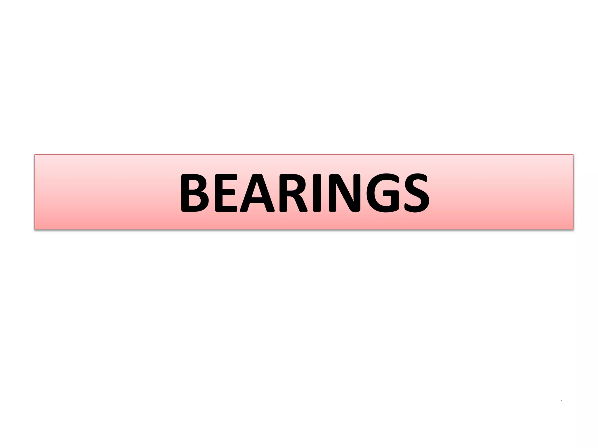 BEARINGS
.
 