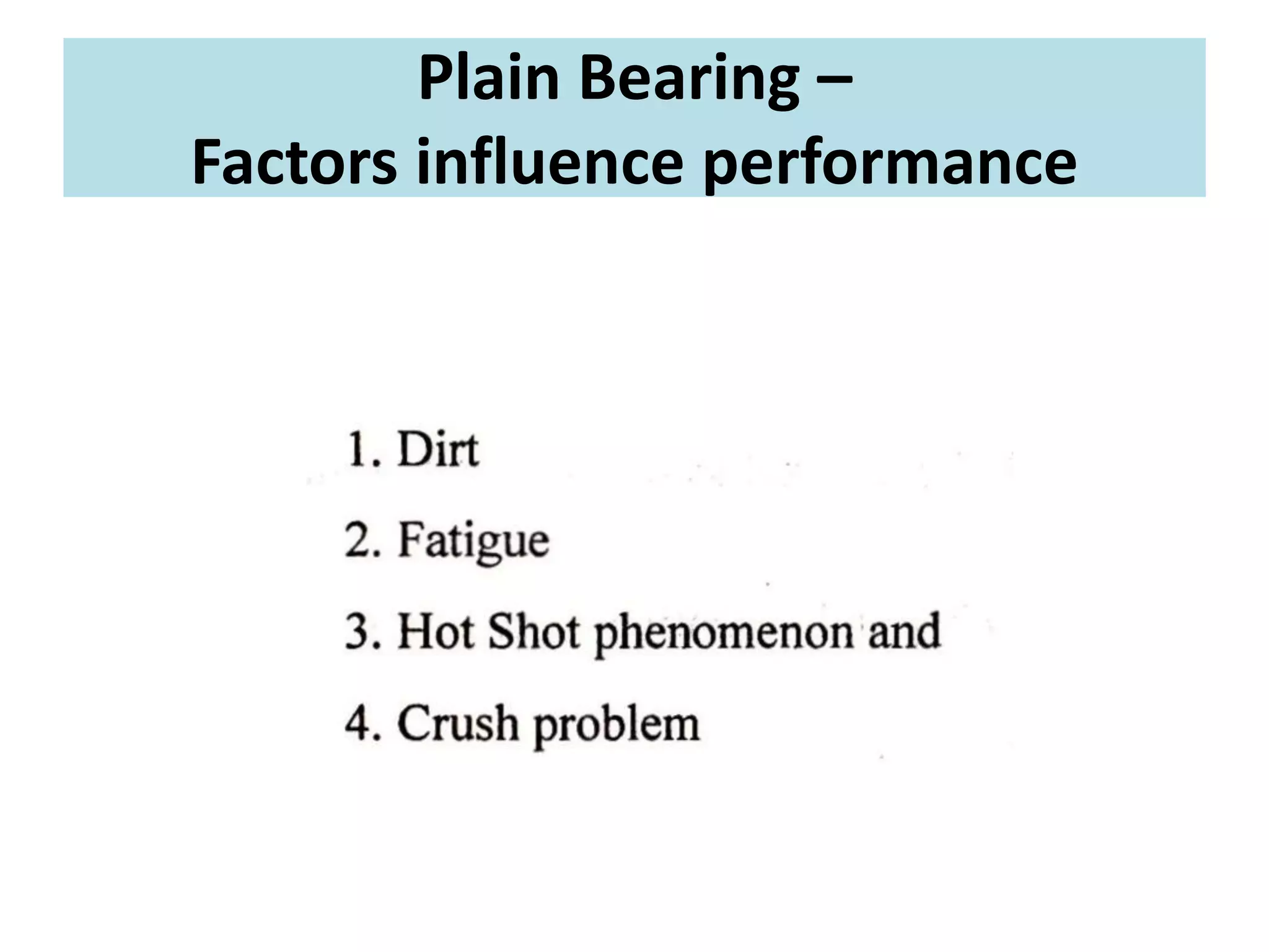 Plain Bearing –
Factors influence performance
 