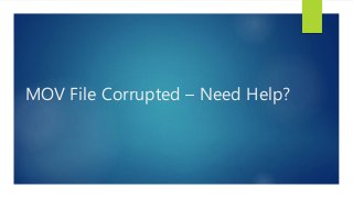 MOV File Corrupted – Need Help?
 