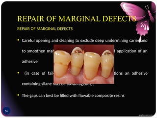 Marginal Opening REPAIR AND RESTORE OF ALL RESTORATIONS IN DENTISTRY | PPTX