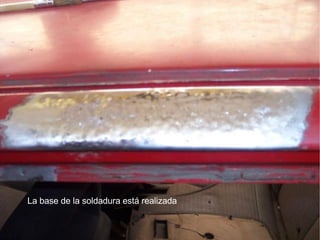 La base de la soldadura está realizada 