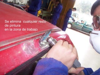 Se elimina  cualquier resto  de pintura en la zona de trabajo  