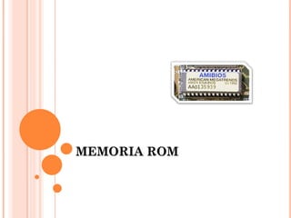 MEMORIA ROM
 