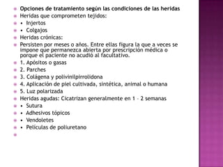 El examenclínico de unaheridarecienterevelarácuatroelementosfundamentales:•    Dolor,•    Solución de continuidad,•    Hemorragia,•    Separación de susbordes