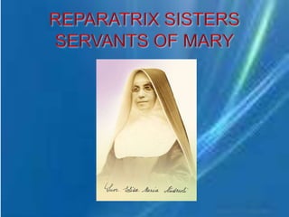 REPARATRIX SISTERS SERVANTS OF MARY 
