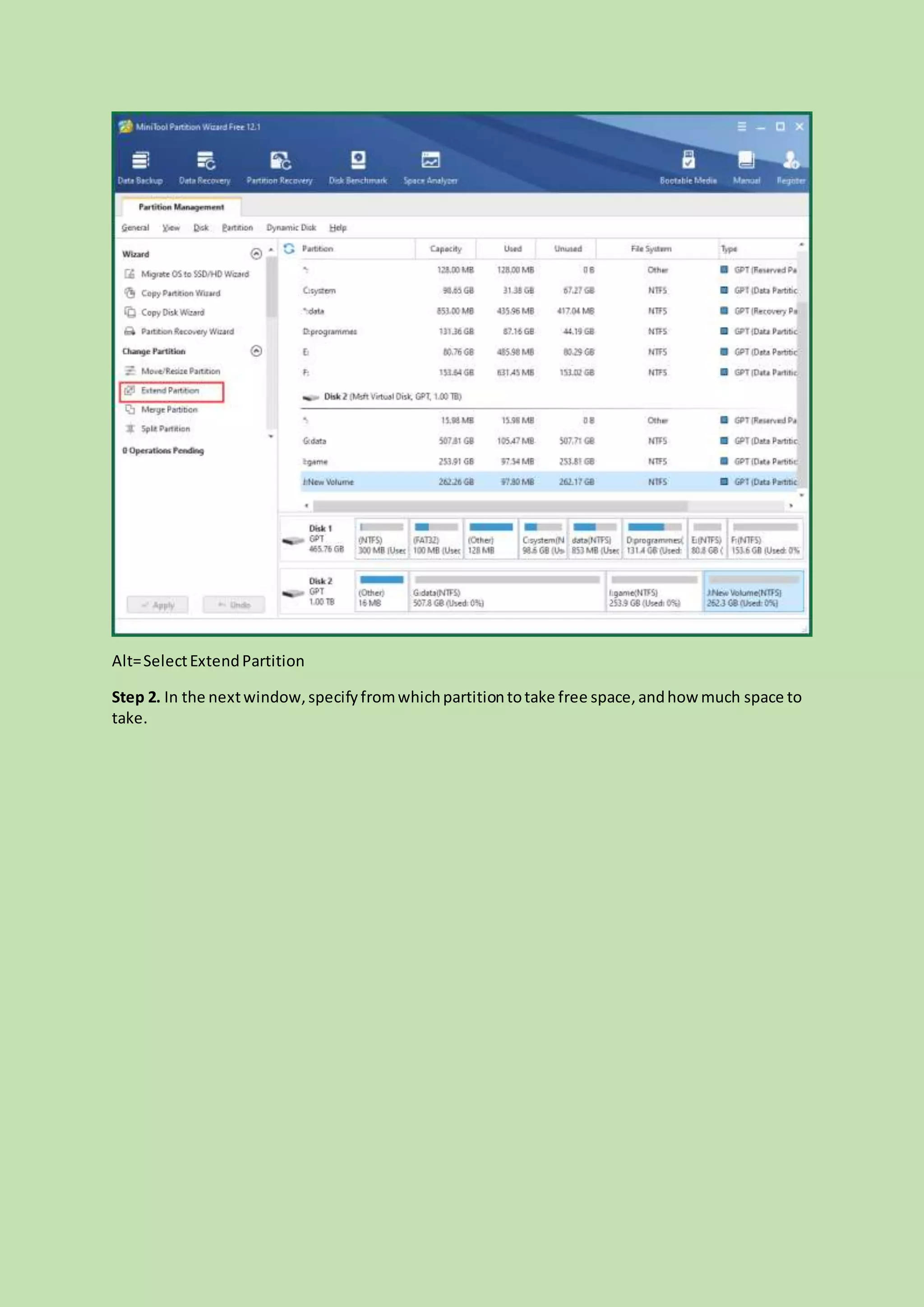 Alt=SelectExtendPartition
Step 2. In the nextwindow,specifyfromwhichpartitiontotake free space,andhow much space to
take.
 