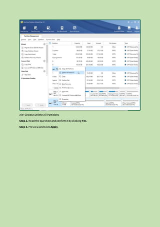 Alt=Choose Delete All Partitions
Step 2. Read the questionandconfirmitbyclicking Yes.
Step 3. PreviewandClick Apply.
 