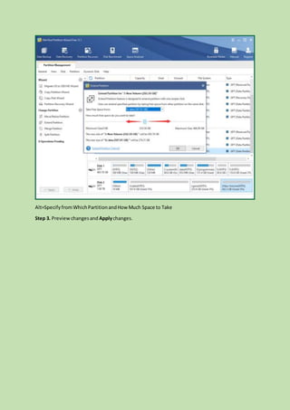 Alt=SpecifyfromWhichPartitionandHow Much Space to Take
Step 3. Previewchangesand Applychanges.
 