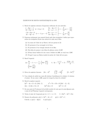 EXERCICIS DE REPÀS MATEMÀTIQUES 2n ESO


1. Resol els següents sistemes d’equacions utilitzant els tres mètodes:
    x 3y ...