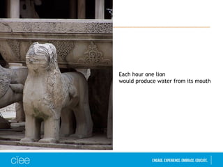 Each hour one lion
would produce water from its mouth
 