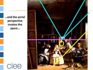 …and the aerial
perspective
creates the
space…
 