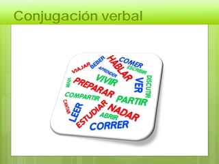 Conjugación verbal
 