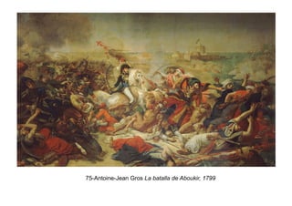 75-Antoine-Jean Gros La batalla de Aboukir, 1799
 