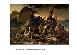 83 Géricault, La balsa de la Medusa, 1819
 