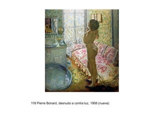 118 Pierre Bonard, desnudo a contra luz, 1908 (nueva)
 