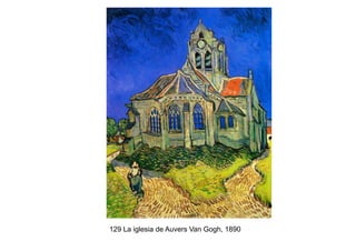 129 La iglesia de Auvers Van Gogh, 1890
 
