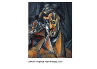 132 Mujer con peras Pablo Picasso, 1909
 