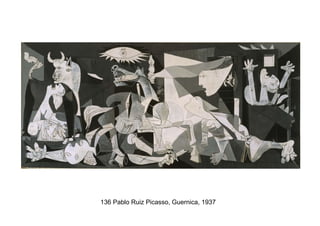 136 Pablo Ruiz Picasso, Guernica, 1937
 