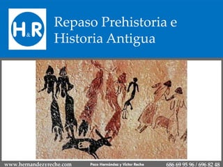 Repaso Prehistoria e
Historia Antigua
 
