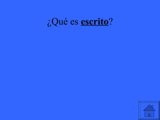 ¿Qué es  escrito ? 