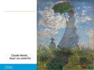 Claude Monet, 
Mujer con sombrilla 
 