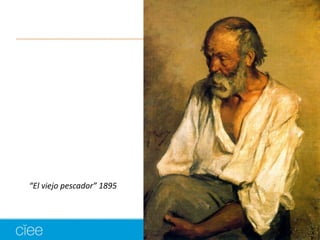 “El viejo pescador” 1895 
 