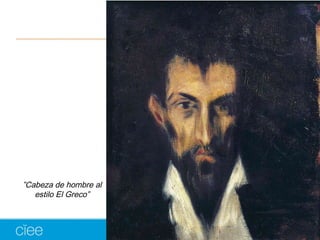 ”Cabeza de hombre al 
estilo El Greco” 
 