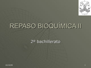 REPASO BIOQUÍMICA II 2º bachillerato 